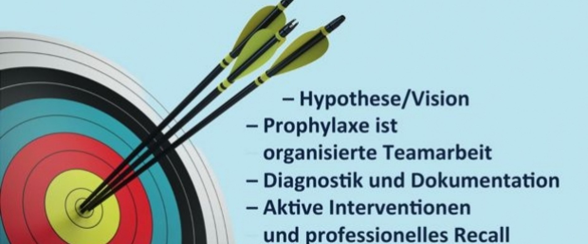 Auch 45 Jahre nach den Veröffentlichungen von Axelsson und Lindhe gilt: Prophylaxe ist Teamsache! Dart